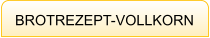 BROTREZEPT-VOLLKORN