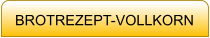 BROTREZEPT-VOLLKORN