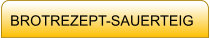 BROTREZEPT-SAUERTEIG